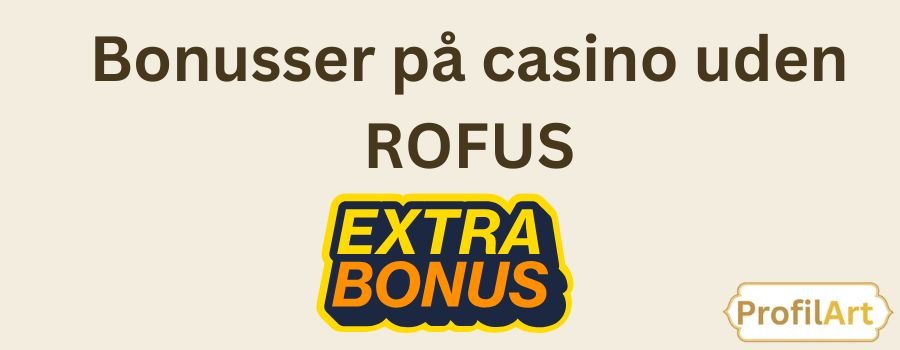 Spil Casino Uden Om ROFUS En Guide til Spil og Underholdning Spil Casino Uden Om ROFUS En Guide til Spil og Underholdning